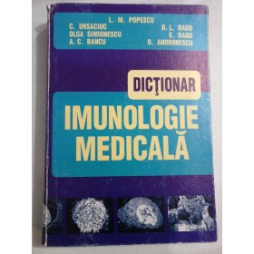 DICTIONAR IMUNOLOGIE MEDICALA - L. M. POPESCU, C. URSACIUC, OLGA SIMIONESCU, A. C. BANCU, D. L. RADU, E. RADU, D. ANDRONESCU
